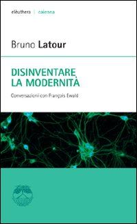 Disinventare_La_Modernita`_-Latour_Bruno